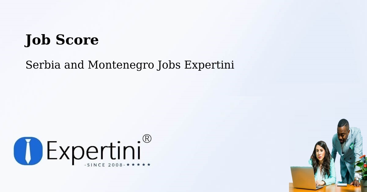 Job Score & Job Description Score Tool – Chatham - Serbia and Montenegro Jobs Expertini